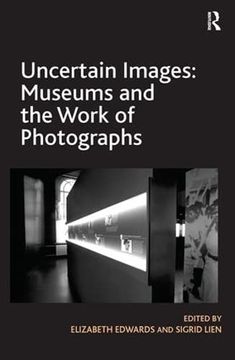 portada Uncertain Images: Museums and the Work of Photographs 