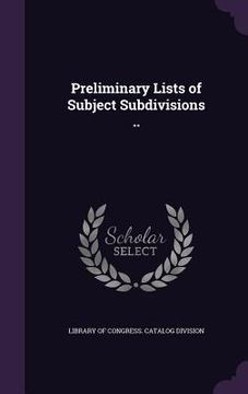 portada Preliminary Lists of Subject Subdivisions ..