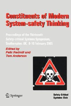 portada constituents of modern system-safety thinking: proceedings of the thirteenth safety-critical systems symposium, southampton, uk, 8-10 february 2005 (en Inglés)