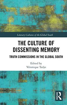portada The Culture of Dissenting Memory (Literary Cultures of the Global South) (en Inglés)