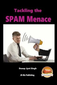 portada Tackling the SPAM Menace (en Inglés)