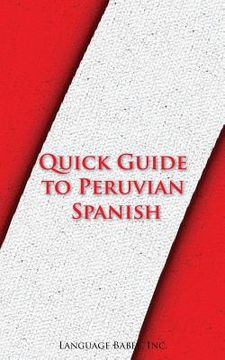 portada Quick Guide to Peruvian Spanish (en Inglés)