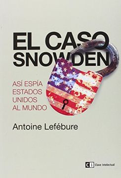 portada El Caso Snowden: Cómo Estados Unidos Espía al Mundo (in Spanish)