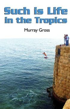 portada Such is Life in the Tropics (en Inglés)