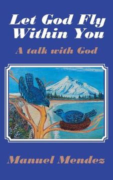 portada Let God Fly Within You: A Talk with God (en Inglés)