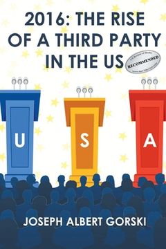 portada 2016: The Rise of a Third Party in the Us