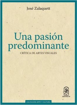 portada Una Pasión Predominante: Crítica de Artes Visuales (in Spanish)