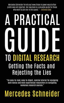portada A Practical Guide to Digital Research: Getting the Facts and Rejecting the Lies (en Inglés)