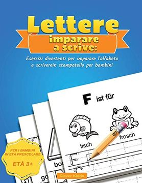 portada Lettere Imparare a Scrivere: Esercizi Divertenti per Imparare L'alfabeto e Scrivere in Stampatello per Bambini (in Italian)