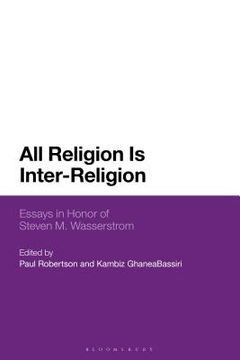 portada All Religion Is Inter-Religion: Engaging the Work of Steven M. Wasserstrom (en Inglés)