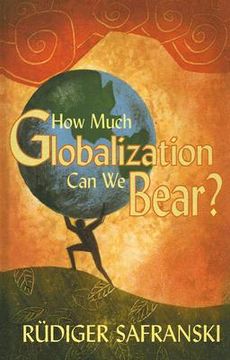portada how much globalization can we bear?