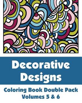 portada Decorative Designs Coloring Book Double Pack (Volumes 5 & 6) (en Inglés)