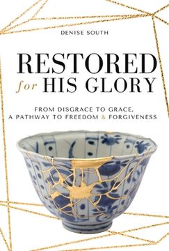 portada Restored for His Glory: From disgrace to grace, a pathway to freedom and forgiveness (en Inglés)
