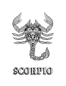 portada Scorpio: Coloring Book with Three Different Styles of All Twelve Signs of the Zodiac. 36 Individual Coloring Pages. 8.5 x 11 (en Inglés)