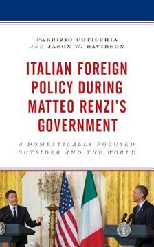 portada Italian Foreign Policy during Matteo Renzi's Government: A Domestically Focused Outsider and the World (en Inglés)