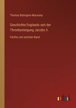 portada Geschichte Englands seit der Thronbesteigung Jacobs II.: Fünfter und sechster Band (en Alemán)