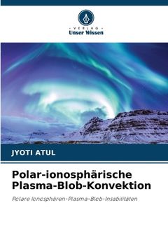portada Polar-ionosphärische Plasma-Blob-Konvektion (en Alemán)