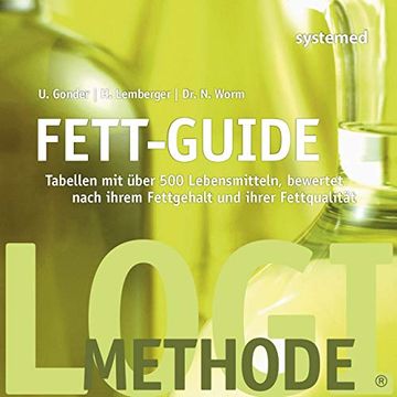 portada Fett-Guide: Tabellen mit Über 500 Lebensmitteln, Bewertet Nach Ihrem Fettgehalt und Ihrer Fettqualität (en Alemán)