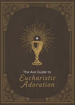 portada The ave Guide to Eucharistic Adoration (en Inglés)