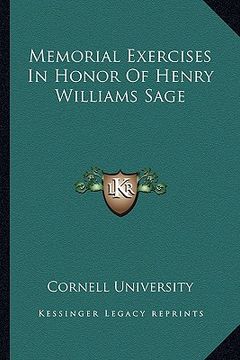 portada memorial exercises in honor of henry williams sage (in English)