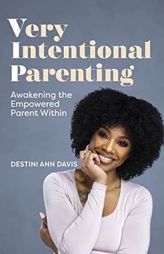 portada Very Intentional Parenting: Awakening the Empowered Parent Within (en Inglés)