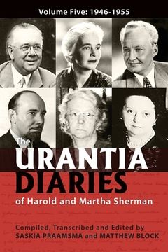 portada The Urantia Diaries of Harold and Martha Sherman: Volume Five: 1946-1955 (en Inglés)