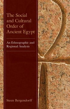 portada The Social and Cultural Order of Ancient Egypt: An Ethnographic and Regional Analysis