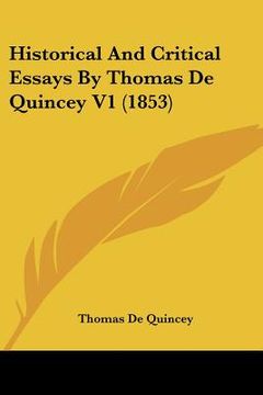 portada historical and critical essays by thomas de quincey v1 (1853) (en Inglés)