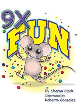 portada 9X Fun: A Children's Picture Book That Makes Math Fun, With a Cartoon Story Format To Help Kids Learn The 9X Table (Educational Science (Math) Series)