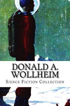 portada Donald A. Wollheim, Sience Fiction Collection (in English)