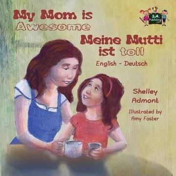 portada My Mom is Awesome Meine Mutti ist toll: English German Bilingual Edition (English German Bilingual Collection)
