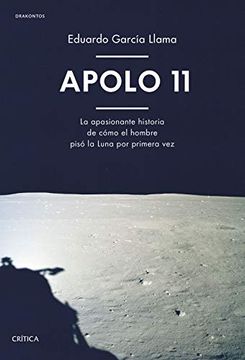 portada Apolo 11: La Apasionante Historia de Cómo el Hombre Pisó la Luna por Primera vez (Drakontos) (in Spanish)