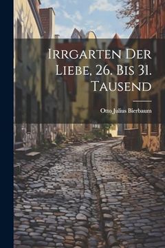 Irrgarten der Liebe, 26. Bis 31. Tausend (in German)