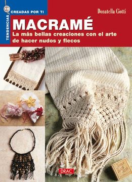 portada Historia del Macrame: Las mas Bellas Creaciones son el Arte de ha cer Nudos y Flecos (in Spanish)