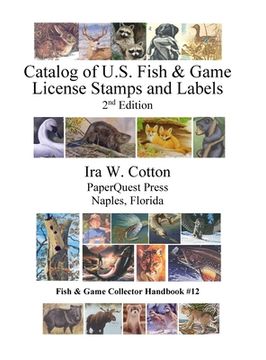 portada Catalog of U.S. Fish & Game License Stamps and Labels, 2nd Edition