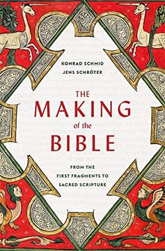 portada The Making of the Bible: From the First Fragments to Sacred Scripture (en Inglés)