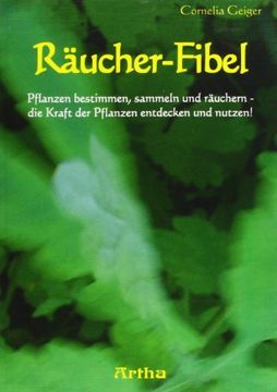 portada Räucher-Fibel: Pflanzen bestimmen, sammeln und räuchern – die Kraft der Pflanzen entdecken und nutzen! (en Alemán)