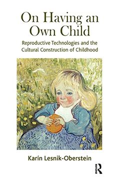 portada On Having an own Child: Reproductive Technologies and the Cultural Construction of Childhood (en Inglés)