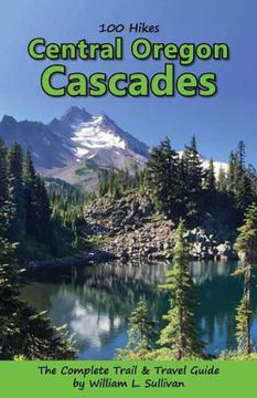 portada 100 Hikes: Central Oregon Cascades (en Inglés)