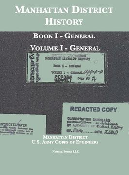 portada Manhattan District History: Book I - General; Volume I - General (en Inglés)