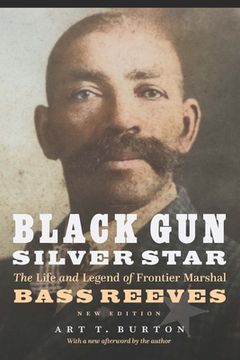 portada Black Gun, Silver Star: The Life and Legend of Frontier Marshal Bass Reeves (Race and Ethnicity in the American West) (en Inglés)
