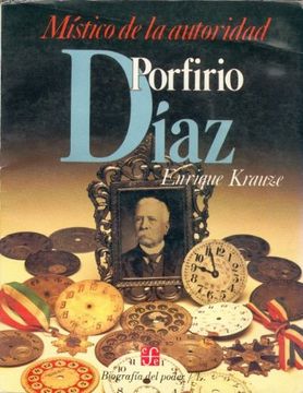 portada Biografia del Poder, 1: Porfirio Diaz, Místico de la Autoridad