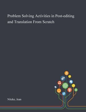 portada Problem Solving Activities in Post-editing and Translation From Scratch (en Inglés)