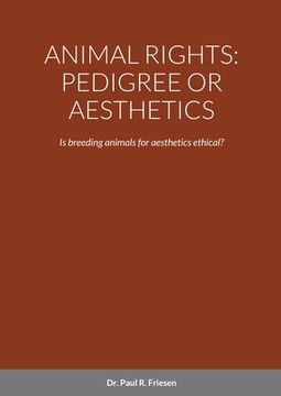 portada Animal Rights: PEDIGREE OR AESTHETICS: Is breeding animals for aesthetics ethical? (in English)