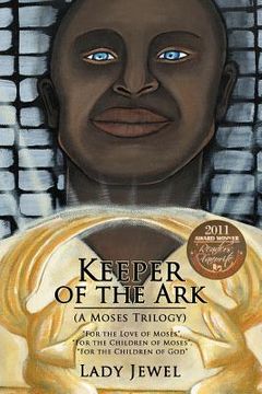 portada keeper of the ark (a moses trilogy): "for the love of moses," "for the children of moses," "for the children of god"