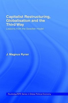 portada capitalist restructuring, globalization and the third way: lessons from the swedish model (en Inglés)