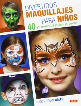 portada Divertidos Maquillajes Para Niños: 40 Proyectos Paso a Paso