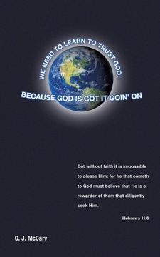portada We Need to Learn to Trust God: Because god is got it Goin' on (en Inglés)
