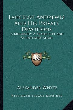 portada lancelot andrewes and his private devotions: a biography, a transcript and an interpretation (en Inglés)