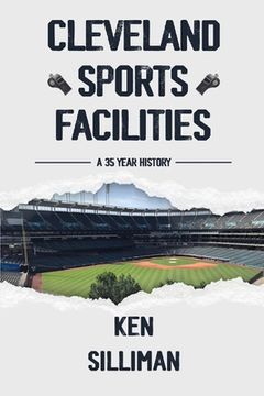 portada Cleveland's Sports Facilities: A 35 Year History